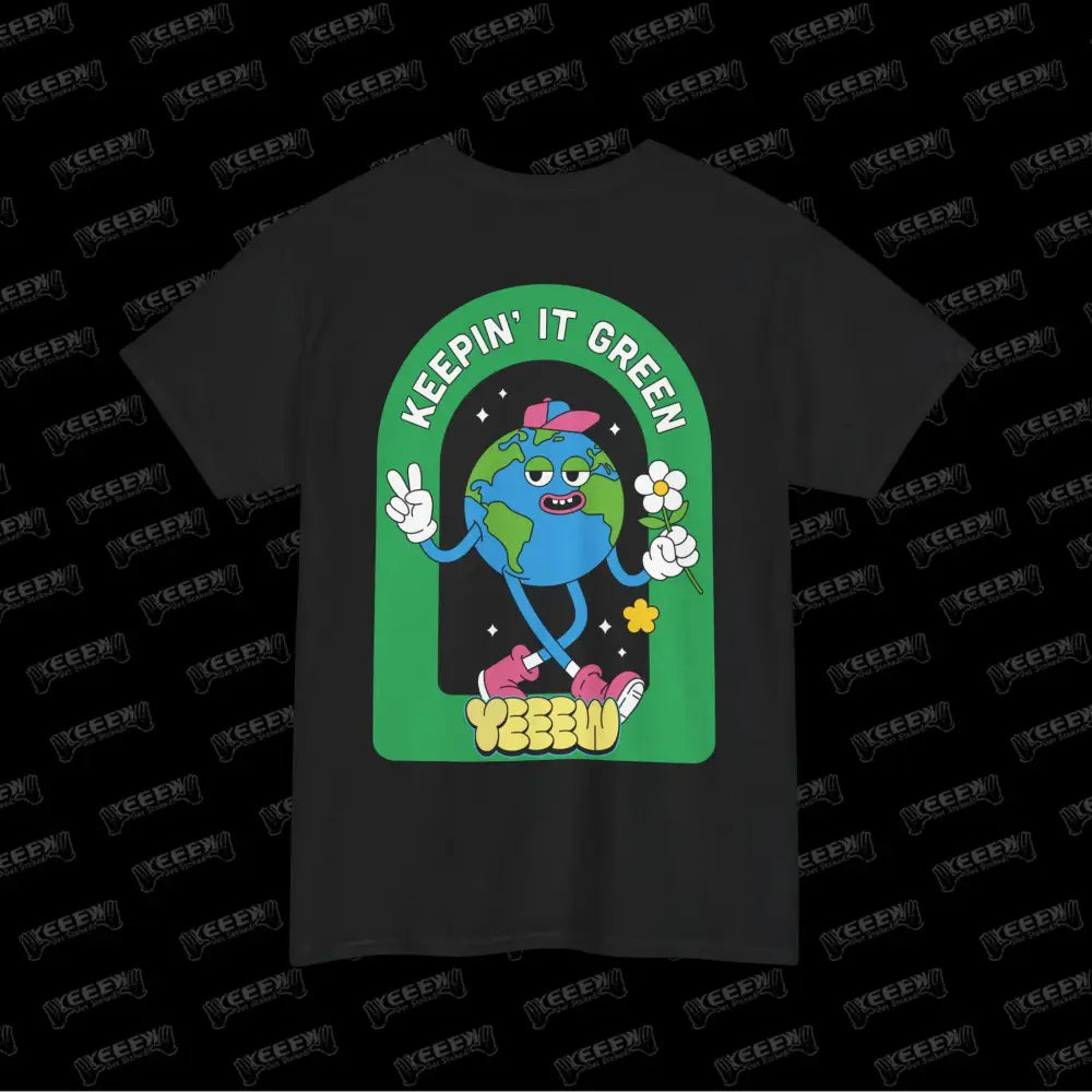 Keepin’ It Green Keepin’ It Clean Keepin’ It Yeeew! - T-Shirt