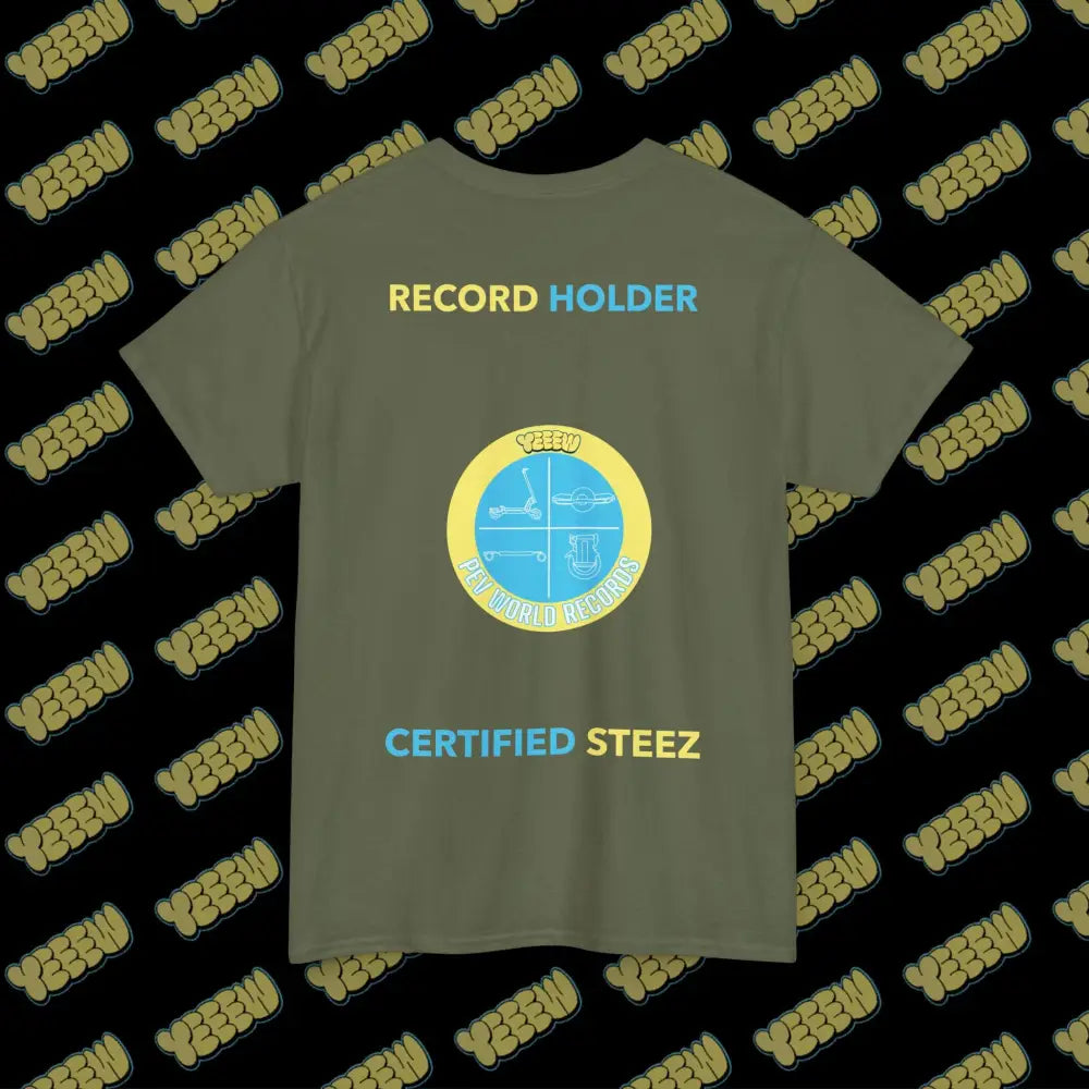 YEEEW PEV World Record Holders CERTIFIED STEEZ Tee - T-Shirt